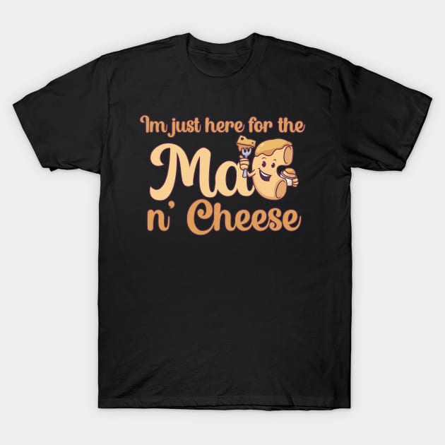 Im just here for the Mac n Cheese T-Shirt by maxcode